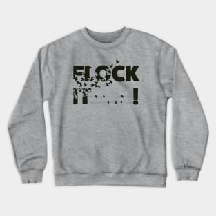 Flock It Crewneck Sweatshirt